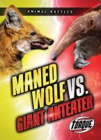 Maned wolf vs. giant anteater