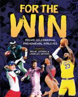 For the win : poems celebrating phenomenal athletes
