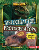 Velociraptor vs. protoceratops : prehistoric showdown
