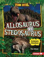 Allosaurus vs. stegosaurus : prehistoric showdown