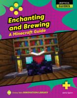 Enchanting and brewing : a Minecraft guide