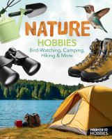 Nature hobbies : bird-watching, camping, hiking & more