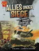 Allies under siege : the Market Garden disaster