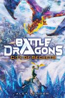 City of Secrets (Battle Dragons #3): Volume 3