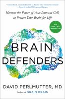 Brain defenders : harness the power of your immune cells to protect your brain for life