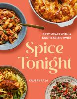 Spice tonight : easy meals with a South Asian twist
