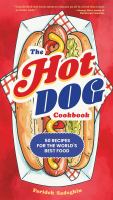 The hot dog cookbook : 50 recipes for the world's best food