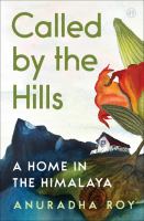 Called by the hills : a home in the Himalaya