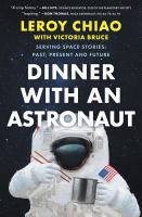 Dinner with an astronaut : serving space stories : past, present and future