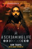 A screaming life : into the superunknown with Soundgarden and beyond