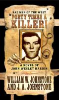 Forty times a killer! : a novel of John Wesley Hardin