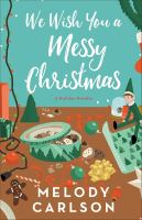 We wish you a messy Christmas : a holiday novella