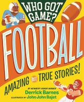 Who got game? football : amazing but true stories!