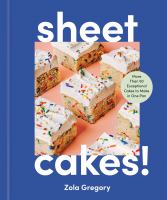 Sheet cakes! : more than 50 exceptional cakes to make in one pan