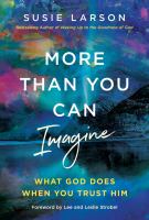 More Than You Can Imagine: What God Does When You Trust Him