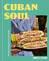 Cuban soul : 100 vibrant recipes from mi cocina