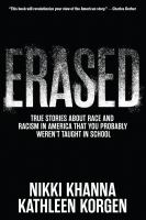 Erased: True Stories about Race and Racism in America That You Probably Weren't Taught in School