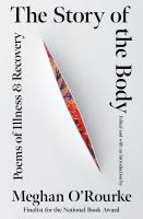 The Story of the Body: Poems of Illness & Recovery