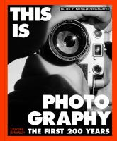 This Is Photography: The First 200 Years