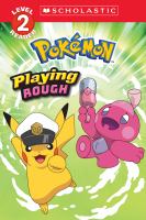Playing Rough (Pokemon: Scholastic Reader, Level 2)