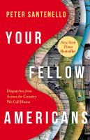 Your fellow Americans : dispatches from across the country we call home