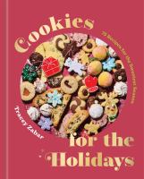 Cookies for the holidays : 75 recipes for the sweetest season