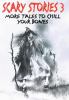 Go to record Scary stories 3 : more tales to chill your bones
