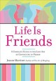 Go to record Life is friends : a complete guide to the lost art of conn...