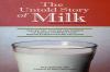 Go to record The untold story of milk : the history, politics and scien...