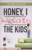 Go to record Honey, I wrecked the kids : when yelling, screaming, threa...