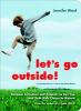 Go to record Let's go outside! : outdoor activities and projects to get...