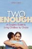 Go to record Two is enough : a couple's guide to living childless by ch...