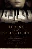 Go to record Hiding in the spotlight : a musical prodigy's story of sur...