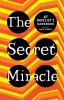 Go to record The secret miracle : the novelist's handbook