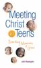 Go to record Meeting Christ in teens : startling moments of grace