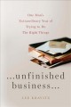 Go to record Unfinished business : one man's extraordinary year of tryi...