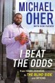 Go to record I beat the odds : from homelessness, to the blind side, an...