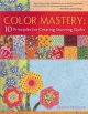 Go to record Color mastery : 10 principles for creating stunning quilts