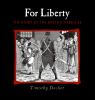 Go to record For liberty : the story of the Boston Massacre : addressed...