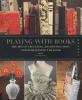 Go to record Playing with books : the art of upcycling, deconstructing,...