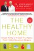 Go to record The healthy home : simple truths to protect your family fr...