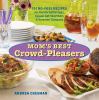 Go to record Mom's best crowd-pleasers : 101 no-fuss recipes for family...
