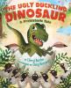 Go to record The ugly duckling dinosaur : a prehistoric tale