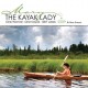 Go to record The Kayak Lady : one woman, one kayak, 1007 lakes