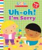 Go to record Uh-oh!, I'm sorry