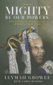 Go to record Mighty be our powers : how sisterhood, prayer, and sex cha...