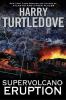 Go to record Supervolcano #1 : eruption