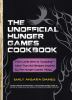 Go to record The unofficial Hunger Games cookbook : from lamb stew to "...