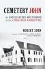 Go to record Cemetery John : the undiscovered mastermind of the Lindber...