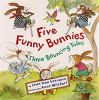 Go to record Five funny bunnies : three bouncing tales